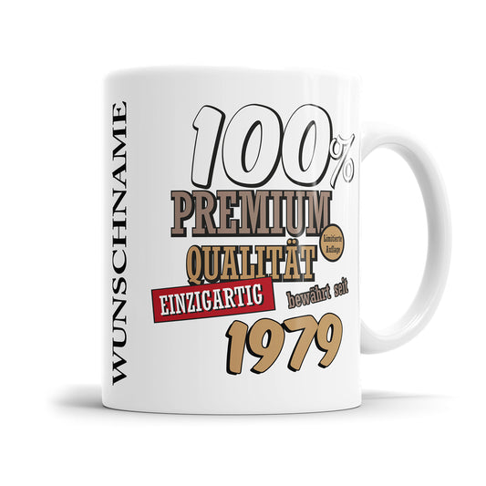 100 Prozent Premium Qualität Einzigartig bewährt seit 1979 Geburtstag Geschenk Tasse Fulima