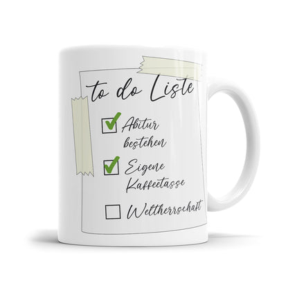 To do Liste Abitur bestehen Weltherrschaft - Abitur Abschluss Tasse