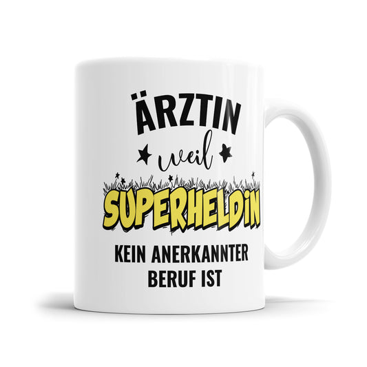 Ärtzin weil Superheldin kein anerkannter Beruf ist Ärtzin Tasse - Fulima