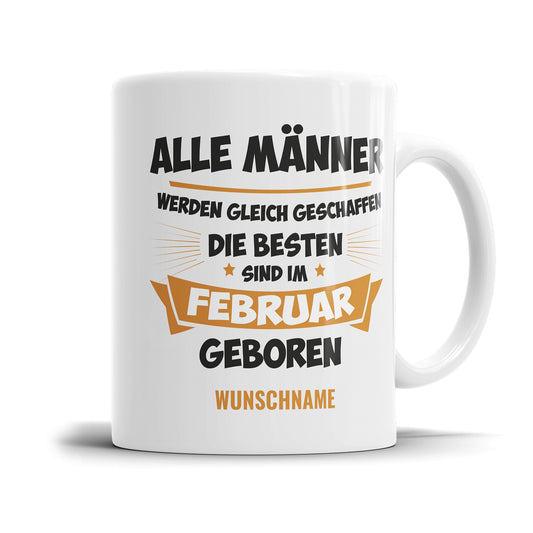 Alle Männer werden gleich geschaffen die besten Februar Geburtstag Tasse Fulima