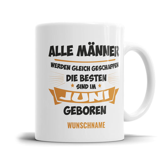 Alle Männer werden gleich geschaffen die besten Juni Geburtstag Tasse Fulima