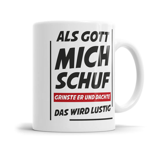 Lustige Sprüche Tasse - "Als Gott mich schuf, grinste er und dachte: Das wird lustig" - Geschenkidee - Fulima