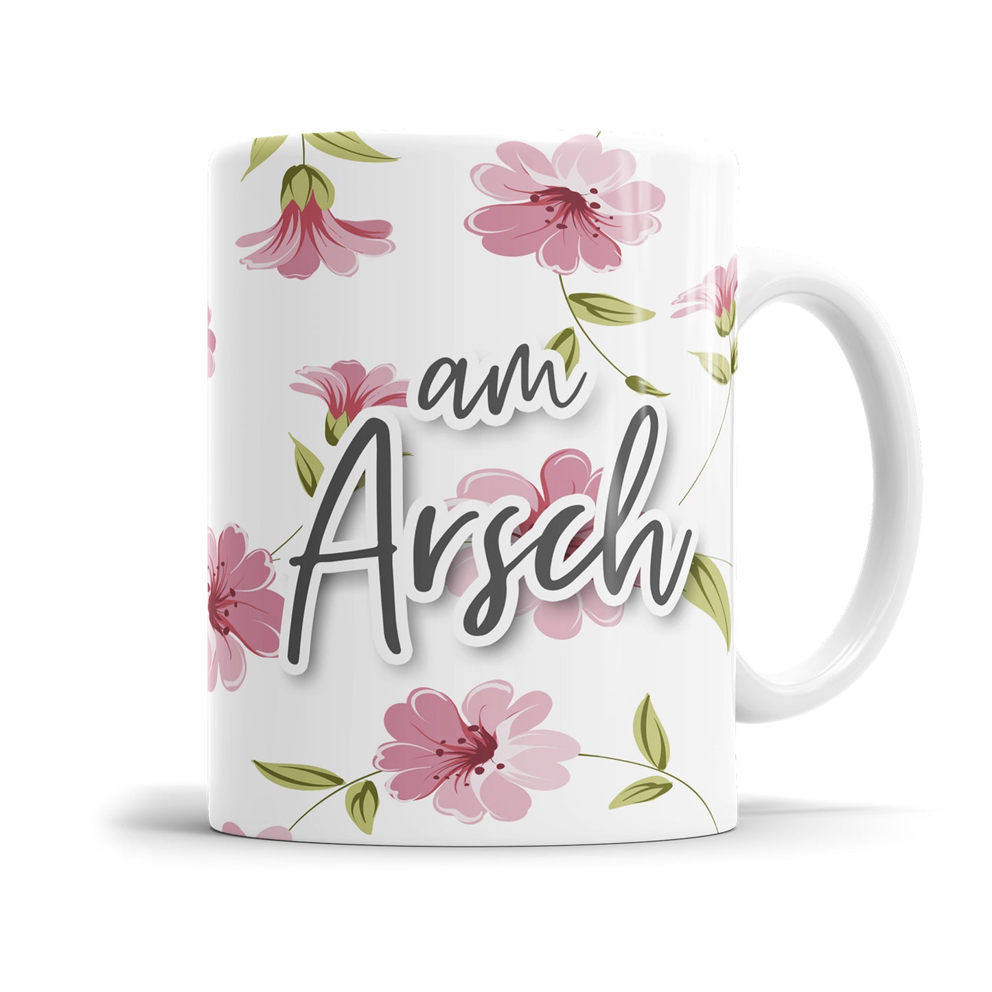 Am Arsch Blumen freche Tasse mit Spruch Fulima