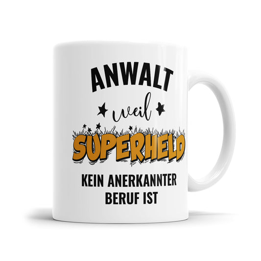 Anwalt weil Superheld kein anerkannter Beruf ist Anwalt Tasse - Fulima