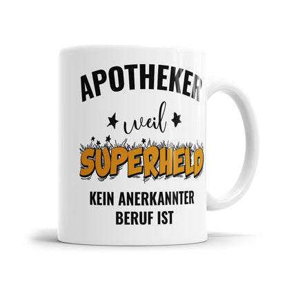 Apotheker weil Superheld kein anerkannter Beruf ist Apotheker Tasse - Fulima