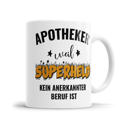 Apotheker weil Superheld kein anerkannter Beruf ist Apotheker Tasse - Fulima
