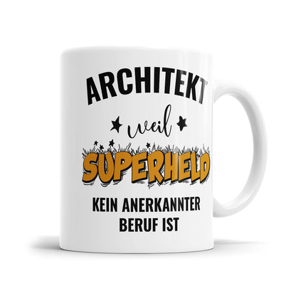 Architekt weil Superheld kein anerkannter Beruf ist Architekt Tasse Fulima