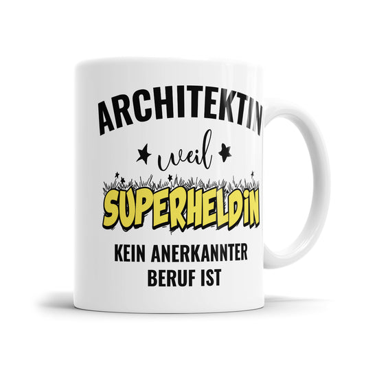 Architektin weil Superheldin kein anerkannter Beruf ist Architektin Tasse - Fulima