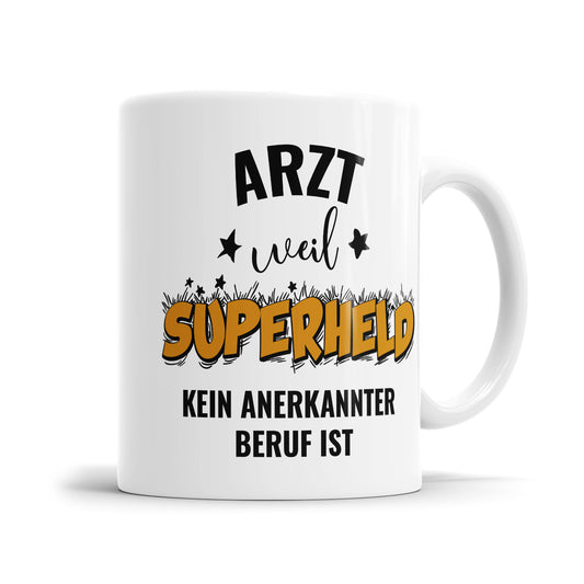 Artzt weil Superheld kein anerkannter Beruf ist Ärtze Tasse - Fulima