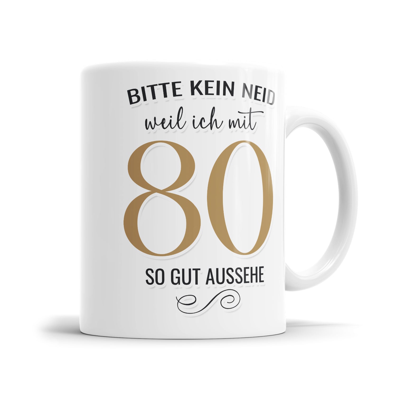 Bitte kein Neid weil ich mit 80 so gut aussehe - 80 Geburtstag Tasse - Fulima