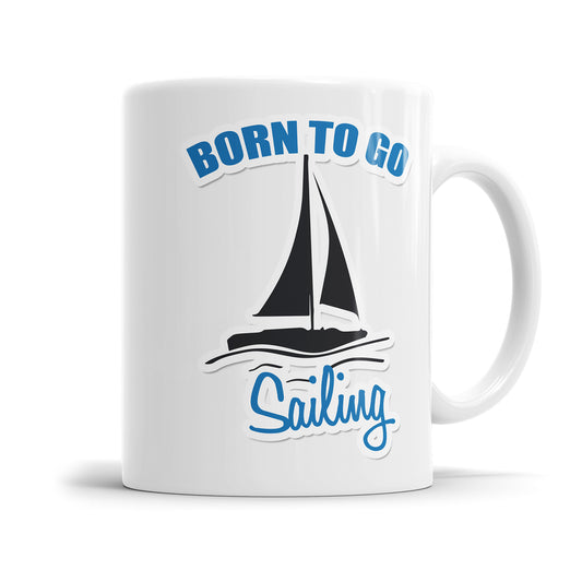 Segler Tasse Born to go Sailing Geschenkidee für Segler