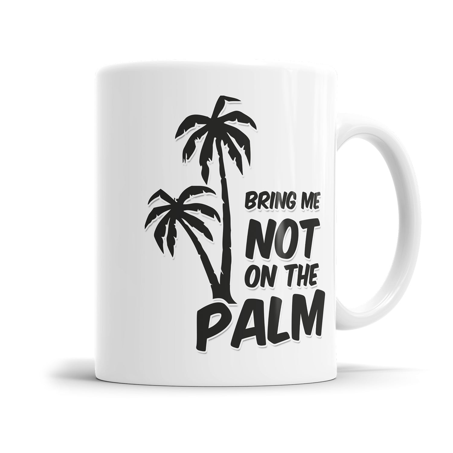 Bring me not on the Palm Tasse mit Spruch Denglish Fulima