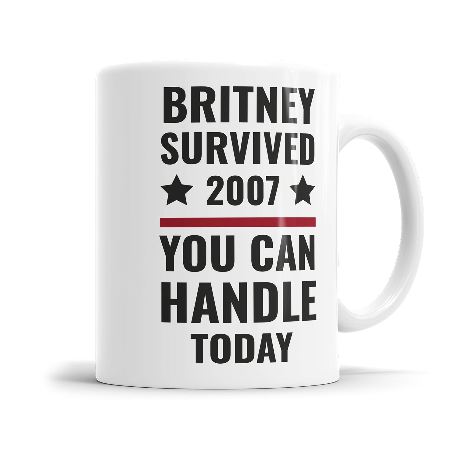 Britney survived 2007 you can handle today - Sprüche Tasse Fulima