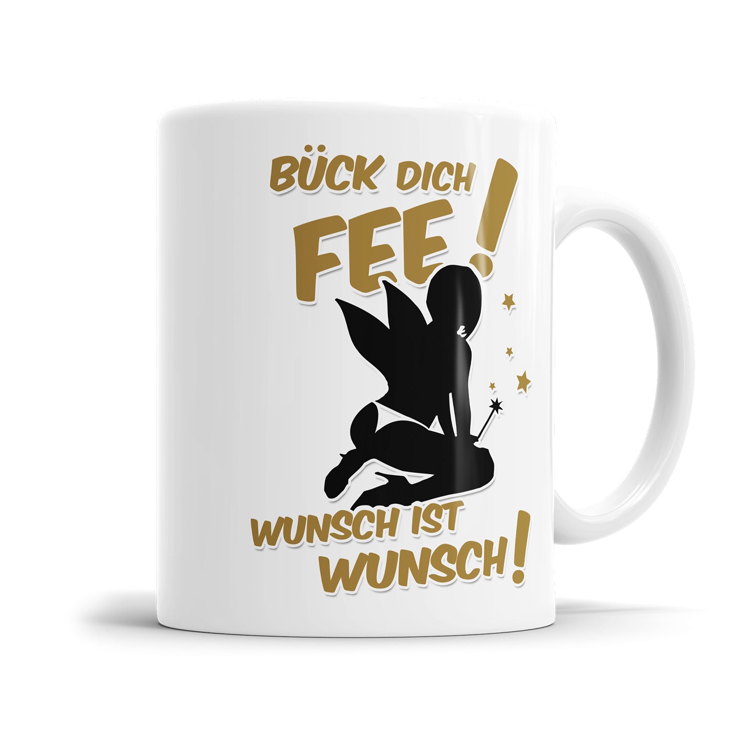 Tasse mit Spruch - "Bück Dich Fee, Wunsch ist Wunsch" - Lustiges Geschenk - Fulima