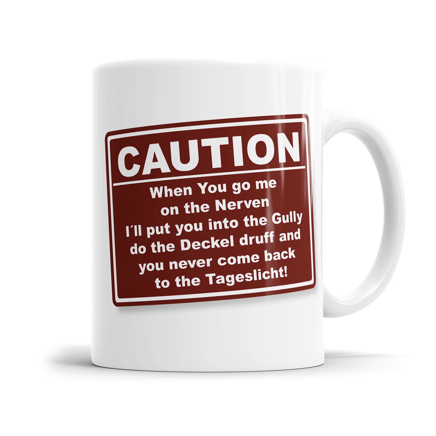 Caution When you go me on the Nerven Tasse mit Spruch Denglish Fulima