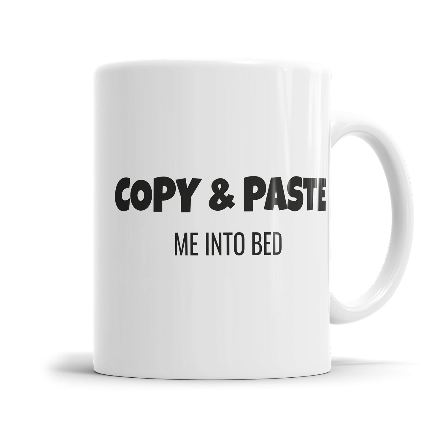 Copy and Paste Me in to Bed - Lustige Sprüche Tasse - Geschenkidee - Fulima