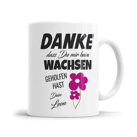 Danke dass du mir beim wachsen geholfen hast Blumen mit Namen - Erzieherin Tasse - Fulima