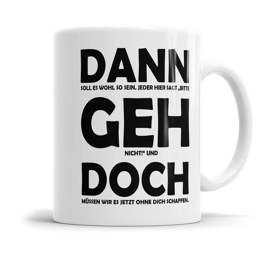 Lustige Abschiedstasse - Dann Geh Doch - Geschenk für Jobwechsel - Fulima