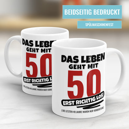 Das Leben geht mit 50 erst richtig Los - Geburtstag Tasse - Fulima