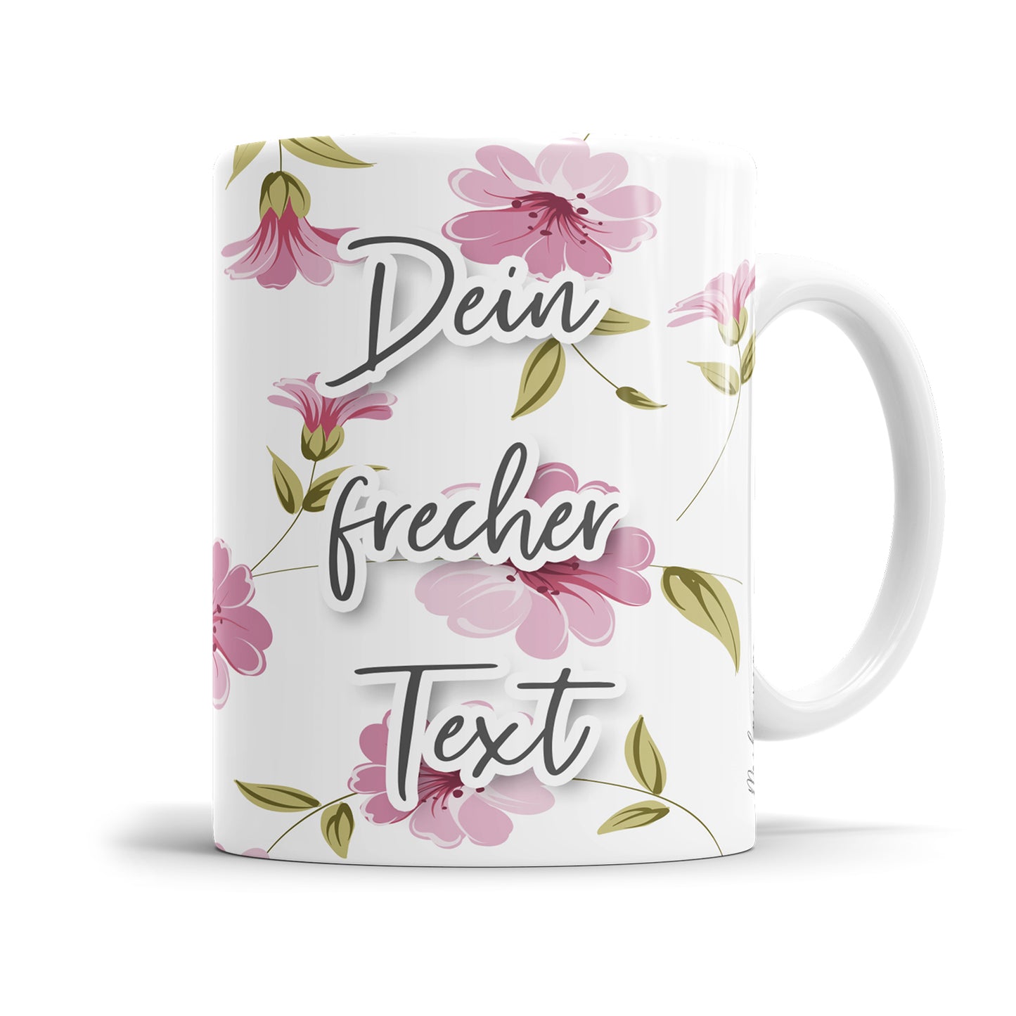 Dein frecher Wunschtext Blumen freche Tasse mit Spruch