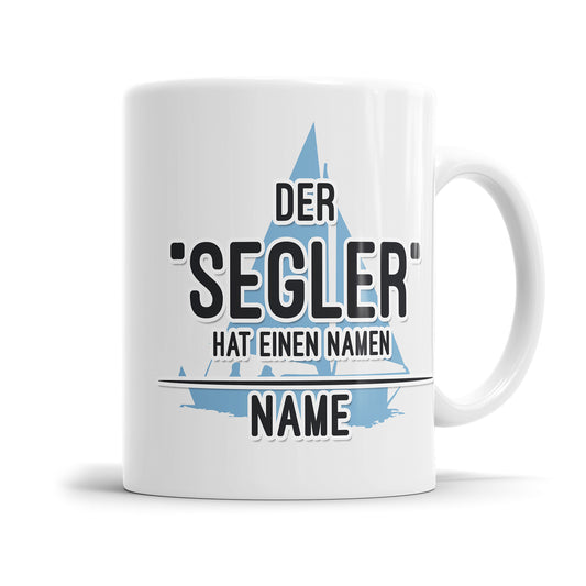 Der Segler hat einen Namen personalisierbar Geschenkidee für Segler
