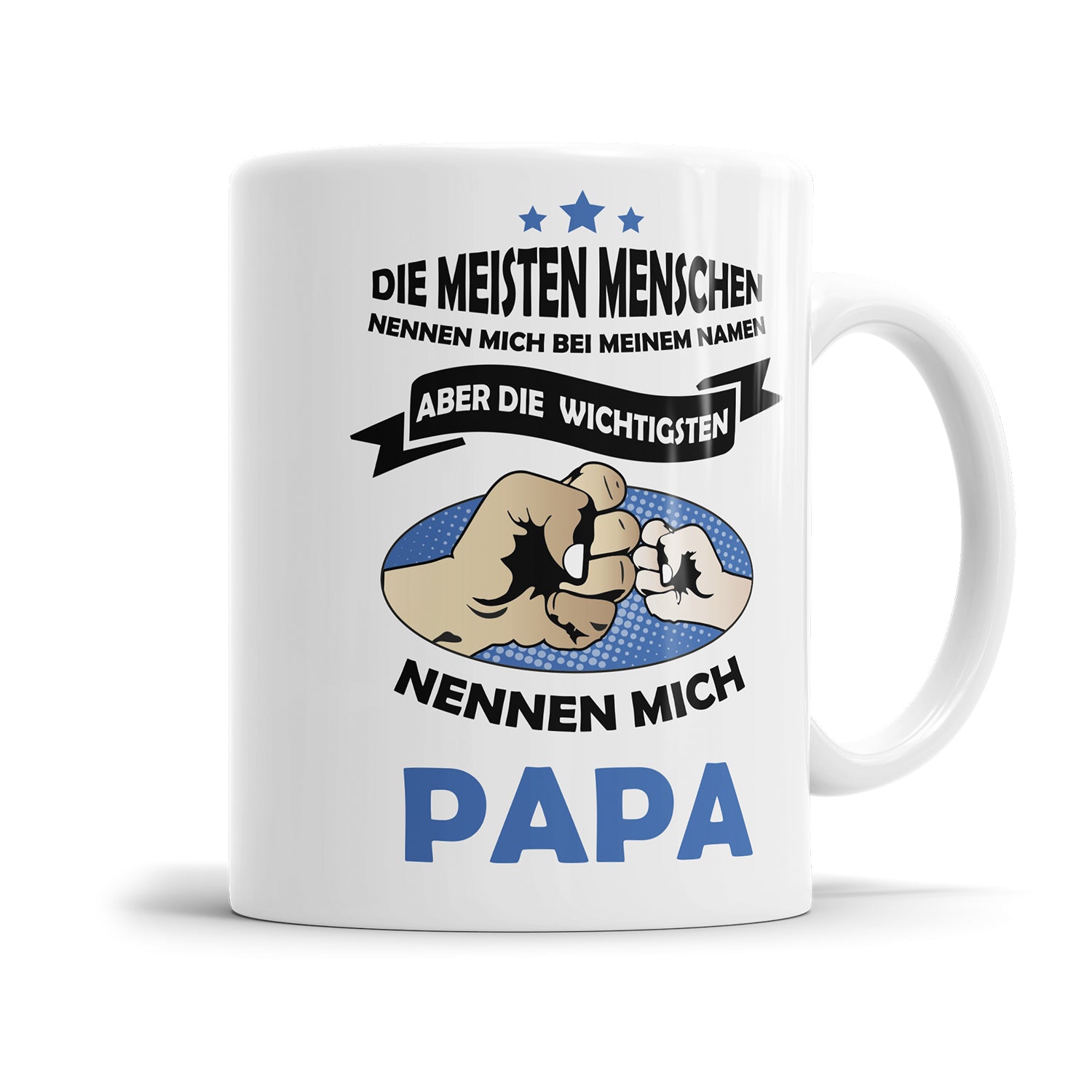 Die meisten nennen mich bei meinem Namen die wichtigsten Papa - Papa Tasse Fulima