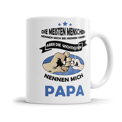 Die meisten nennen mich bei meinem Namen die wichtigsten Papa - Bester Papa Tasse - Fulima