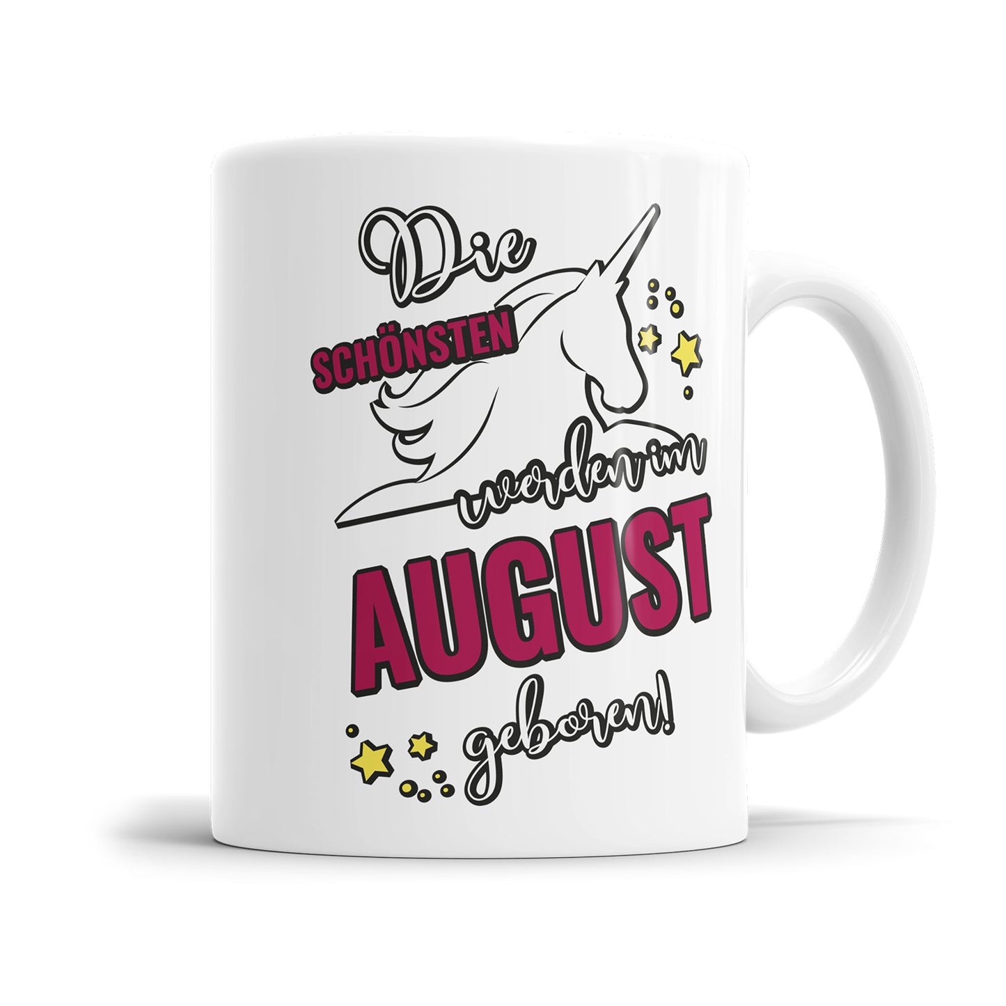 Die schönsten werden im August geboren Einhorn Geburtstag Tasse