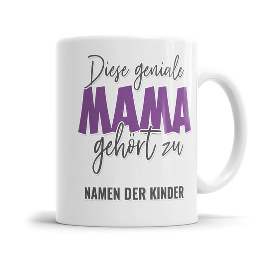 Diese geniale Mama gehört zu personalisiert mit Namen der Kinder Tasse