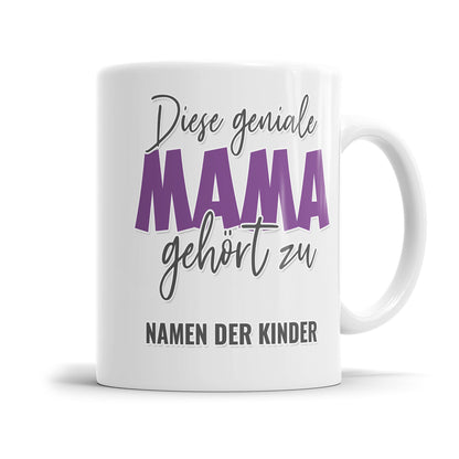 Tasse für Mamas – Diese geniale Mama gehört zu – Personalisiert mit Namen der Kinder - Fulima