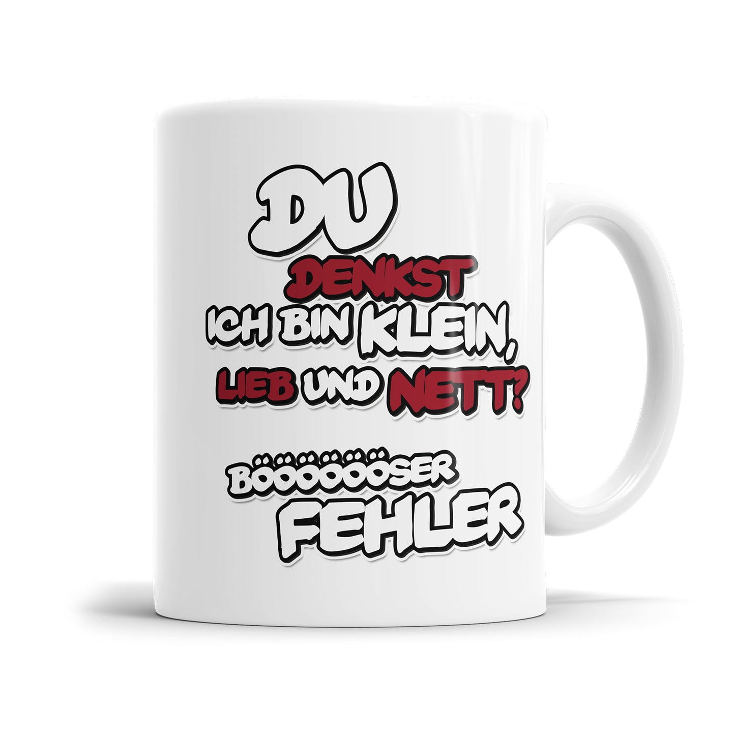 Tasse mit Spruch - Du denkst ich bin klein, lieb und nett? Böser Fehler - Lustiges Geschenk - Fulima