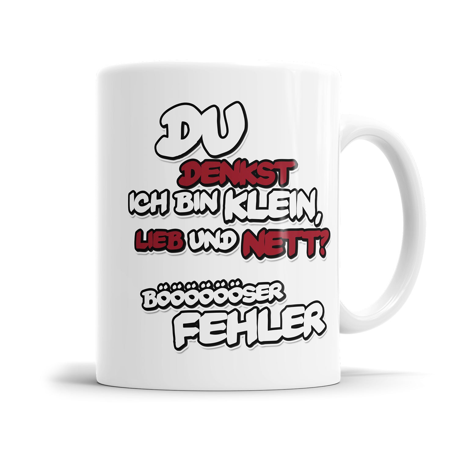 Tasse mit Spruch - Du denkst ich bin klein, lieb und nett? Böser Fehler - Lustiges Geschenk - Fulima