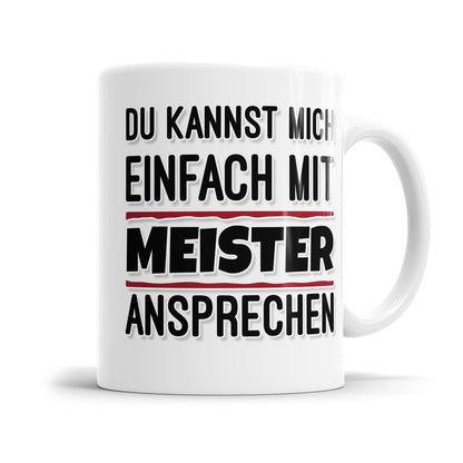 Tasse mit Spruch - "Du kannst mich einfach mit Meister ansprechen" - Humorvolles Geschenk - Fulima