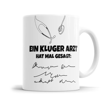Lustige Arzt Spruch Tasse - Ein kluger Arzt hat mal gesagt Krickelkrakel - Perfektes Geschenk - Fulima