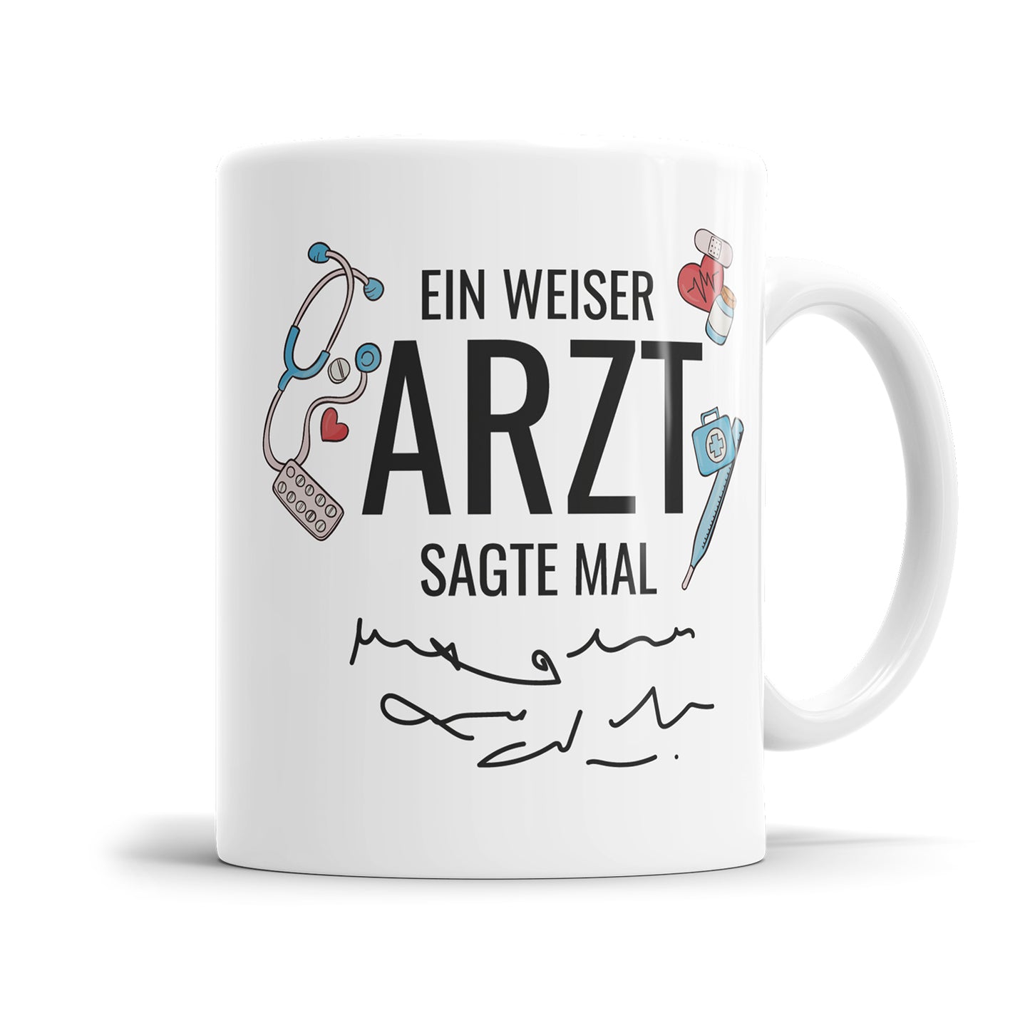 Ein weiser Arzt sagte mal Krickelkrakel Tasse