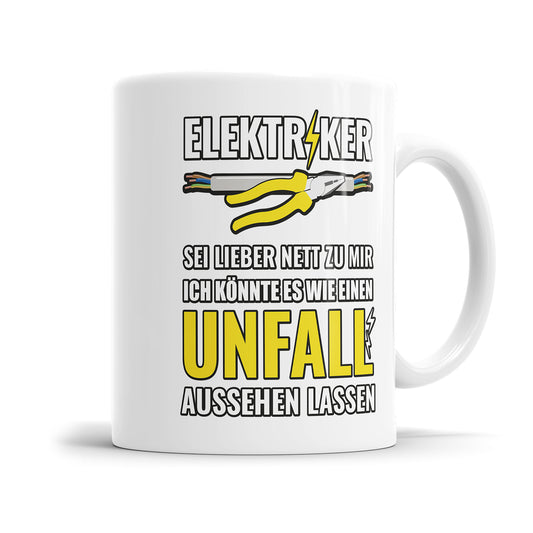 Elektriker Tasse mit Spruch Sei lieber nett zu mir Fulima