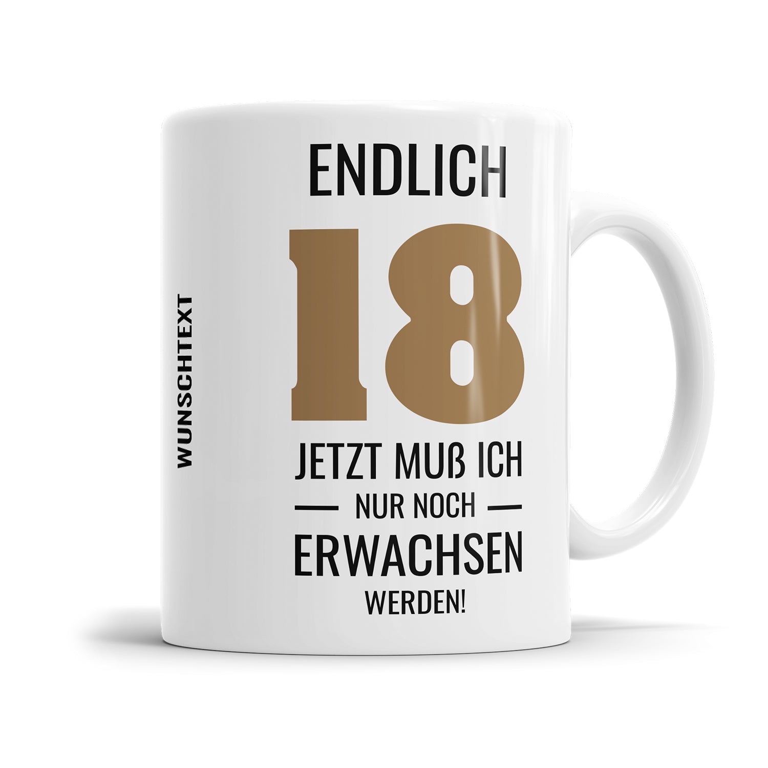 Endlich 18 jetzt muss ich nur noch Erwachsen werden mit Wunschtext 18. Geburtstag Tasse - Fulima