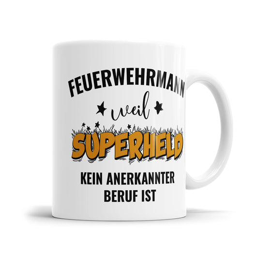 Feuerwehrmann weil Superheld kein anerkannter Beruf ist Feuerwehr Tasse - Fulima
