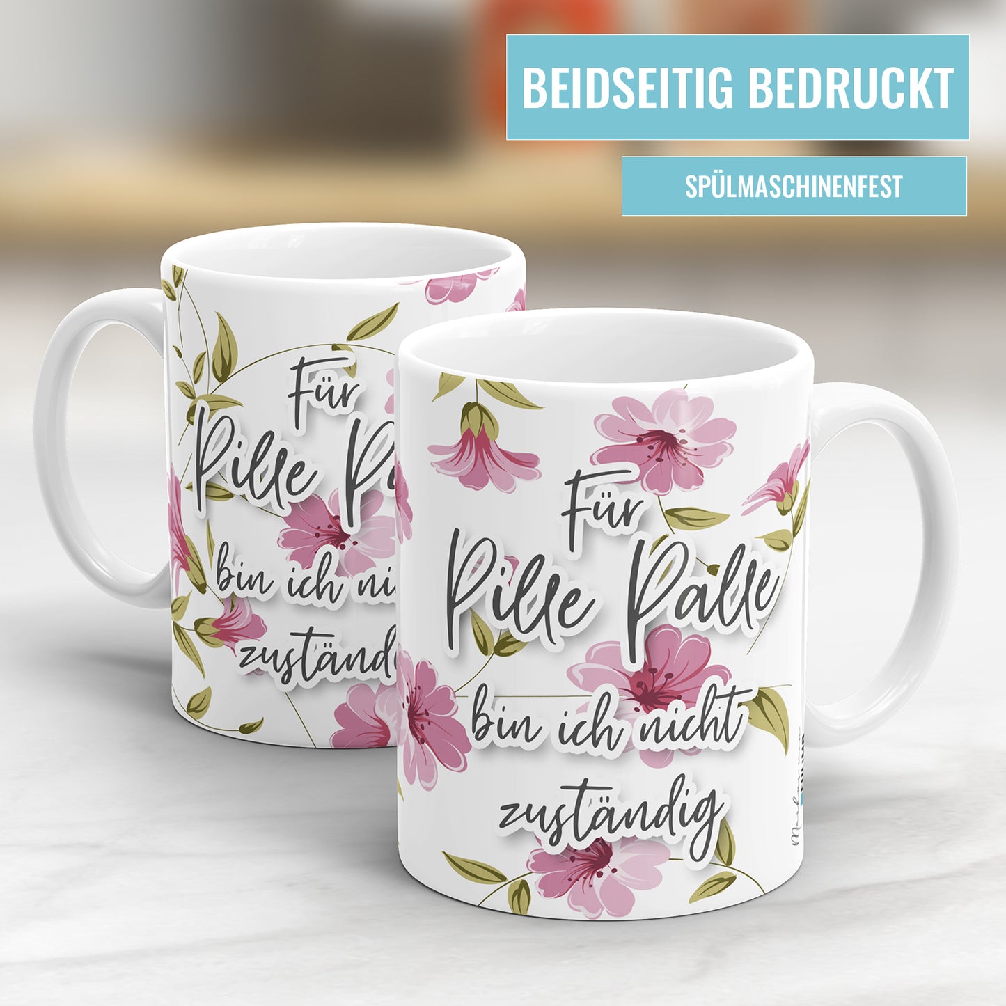 Für Pille Palle bin ich nicht zuständig Blumen freche Tasse mit Spruch