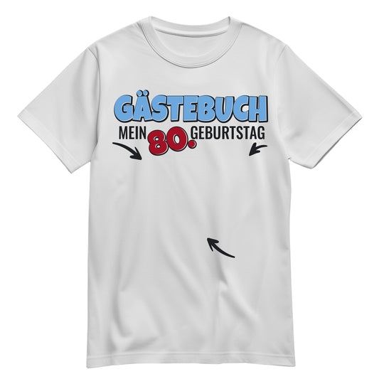 Gästebuch - Mein 80. Geburtstag - Unterschriften - Shirt Weiß - FULiMA®