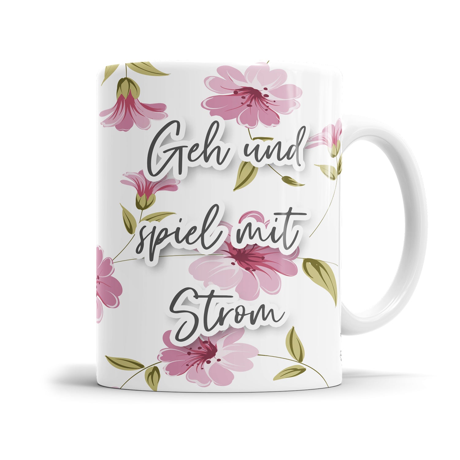 Geh und spiel mit Strom Blumen freche Tasse mit Spruch - Fulima