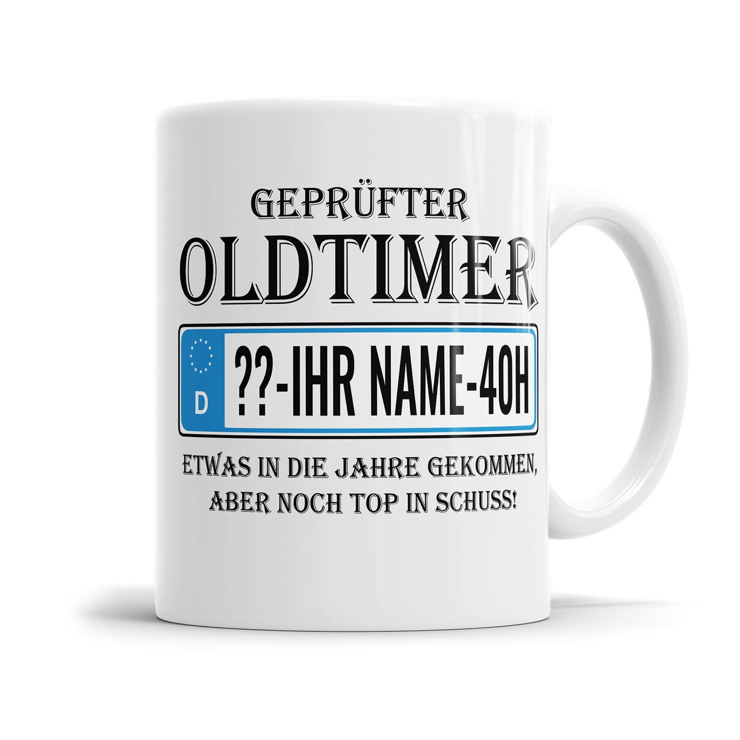 Geprüfter Oldtimer mit Kennzeichen personalisiert 40. Geburtstag Tasse