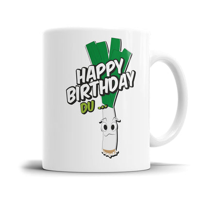 Tasse mit Spruch - Happy Birthday du ... Lauch Geburtstag Fulima