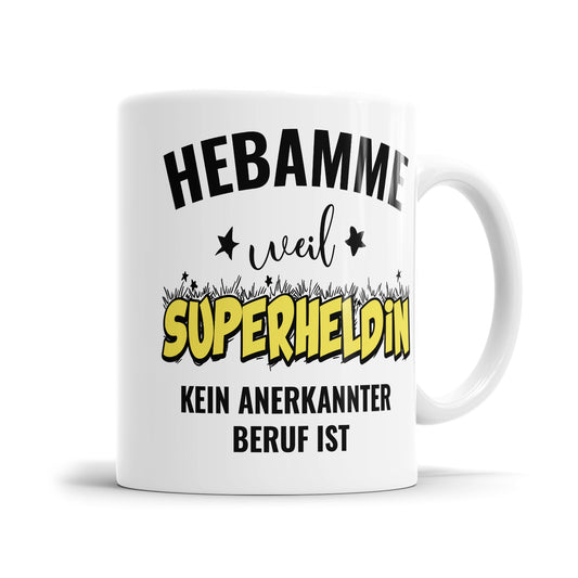 Hebamme weil Superheldin kein anerkannter Beruf ist Hebamme Tasse - Fulima