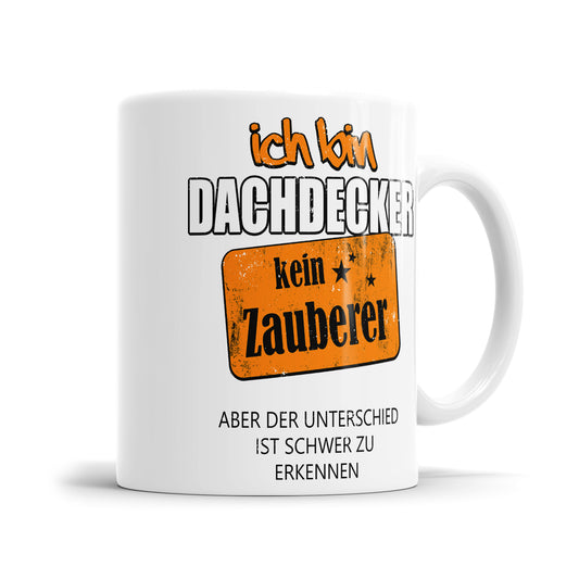 Ich bin Dachdecker kein Zauberer - Tasse - Fulima
