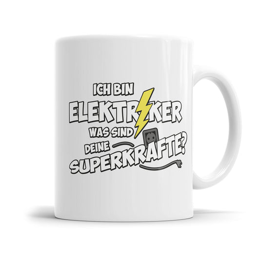 Elektriker Tasse - Ich bin Elektriker was sind deine Superkräfte? - Fulima