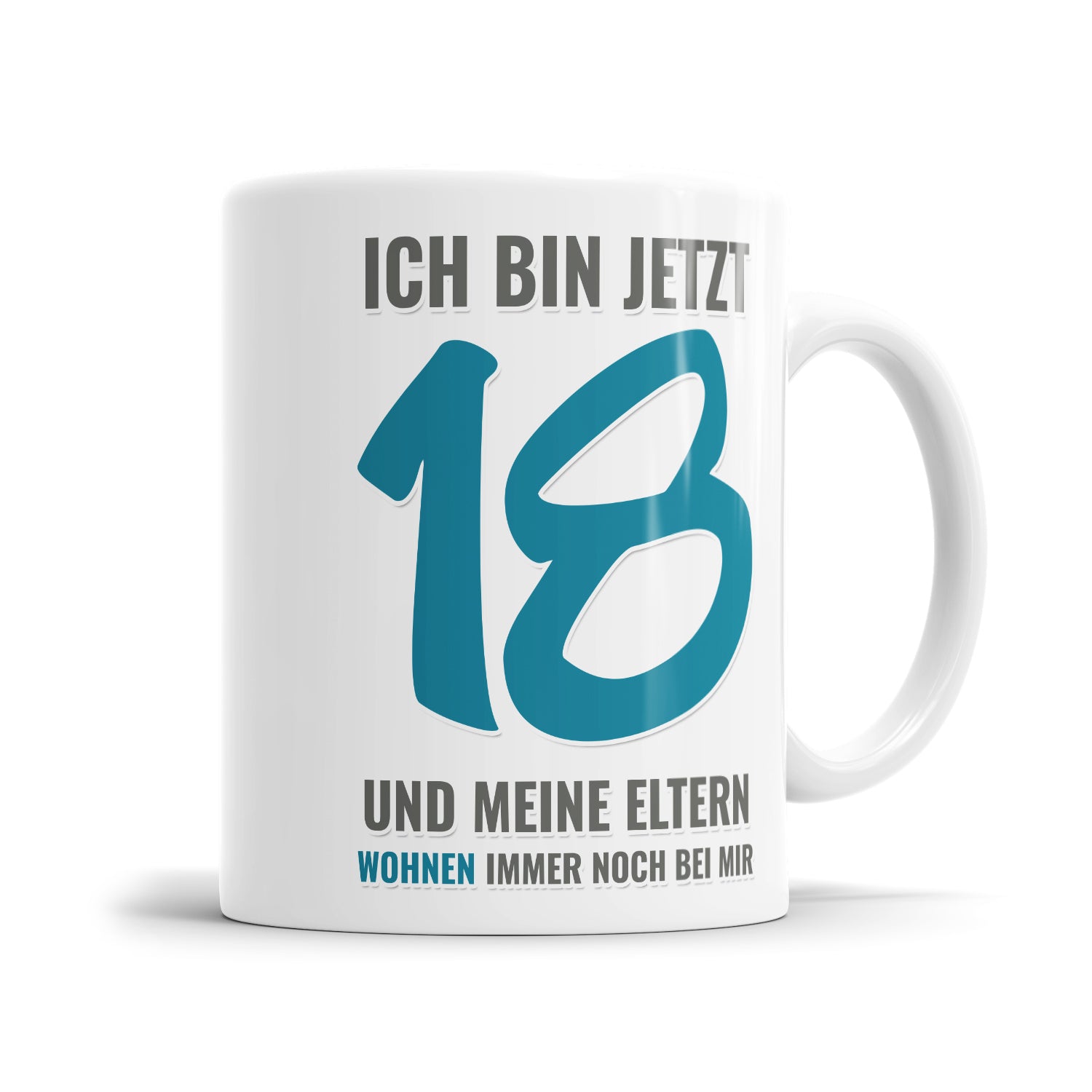 Ich bin jetzt 18 und meine Eltern wohnen immer noch bei mir - Geburtstag Tasse Blau - Fulima