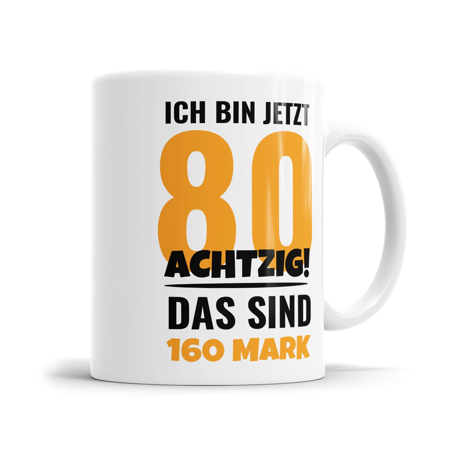 Ich bin jetzt 80 das sind 160 Mark - Geburtstag Tasse - Fulima