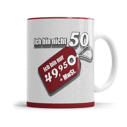 Ich bin nicht 50 ich bin 49 plus MwSt Etikett Geschenk Tasse 50. Geburtstag Fulima