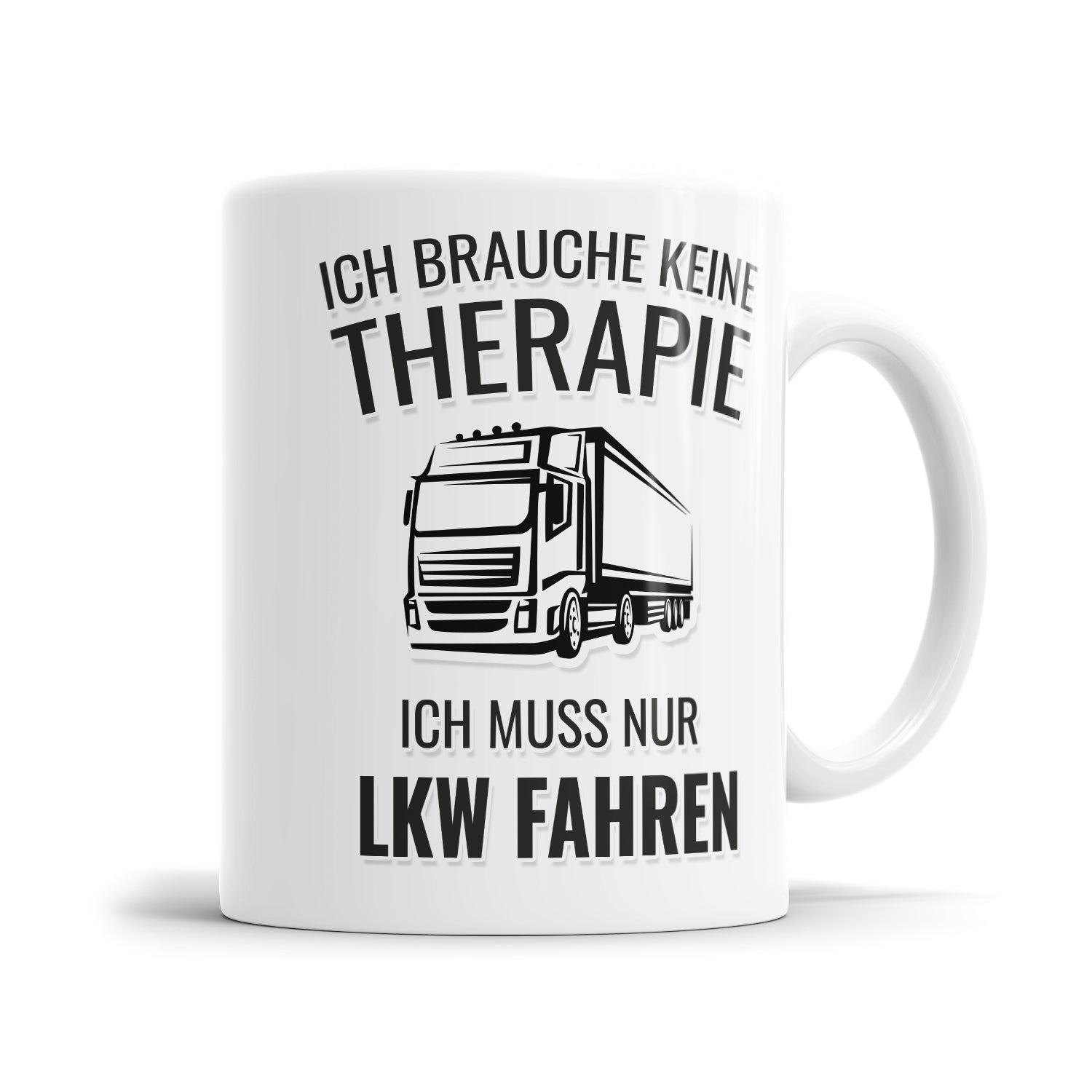 LKW Fahrer Tasse Ich brauche keine Therapie ich muss nur Lkw fahren - Fulima